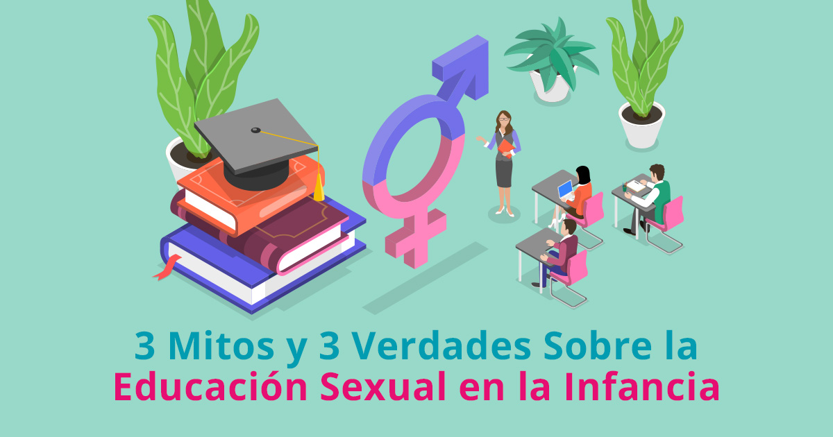 Mitos y Verdades Sobre la Educación Sexual en la Infancia