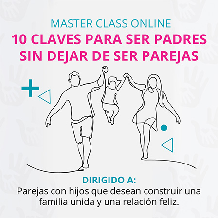 Master Class Online 10 claves para ser Padres sin Dejar de ser Parejas